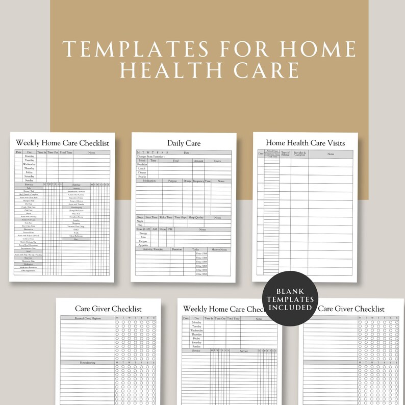 May include: A collection of printable templates for home health care, including checklists for weekly and daily care, home health visits, and care giver notes. The text "TEMPLATES FOR HOME HEALTH CARE" is at the top. The words "BLANK TEMPLATES INCLUDED" are also visible.