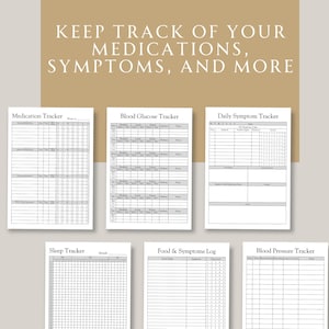 May include: A collection of printable health trackers, including medication, blood glucose, daily symptom, sleep, food & symptoms, and blood pressure logs. The text at the top reads "KEEP TRACK OF YOUR MEDICATIONS, SYMPTOMS, AND MORE."