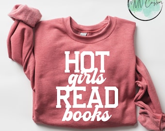 Hot Girls Read Books Sweatshirt, Funny Bookish Crewneck, Book Lover Pullover, Reading Gift for Her, Trendy Reader Bookworm Shirt