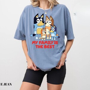 My Family Is The Best Bluey T-shirt, Bluey Inspired shirt, Funny Bluey Shirt, Kids TV Show Gift for bluey lovers Heeler Family Apparel kids