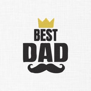 Best Dad Embroidery Design King Dad Embroidery Design Father&#39;s Day Embroidery Papa Embroidery Machine Embroidery 5 Sizes Download