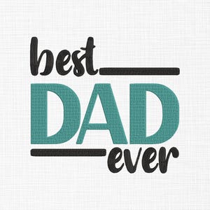 Best Dad Ever Embroidery Design Father&#39;s Day Embroidery Design Father&#39;s Love Embroidery Machine Embroidery Design 5 Sizes Download