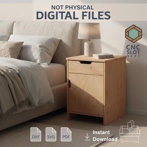 May include: A light-colored wooden nightstand with a drawer and a door. The nightstand is next to a bed with white bedding. The text "NOT PHYSICAL DIGITAL FILES" is at the top. The nightstand has a lamp on top. The image also includes DXF, SVG, and PDF icons.