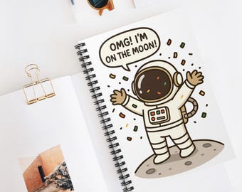OMG I'm On The Moon! Spiral Notebook, Cute Astronaut, Notebook for Journaling, Gift for Friend, Space Gift, Writing Gifts, School Gift