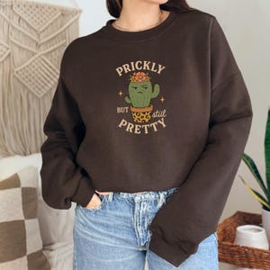 Prickly But Still Pretty Cactus Sweatshirt- Funny Plant Shirt-Women&#39;s Cactus Tee-Plant Lady Shirt