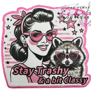 Designer Stay Trashy & A Bit Classy Retro Dtf Raccoon Iron On Patch