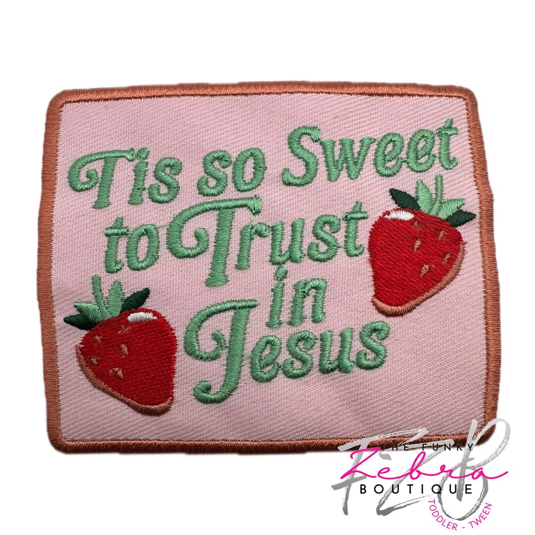 Faith Tis so Sweet to Trust in Jesus Embroidered Iron on Patch. - Etsy