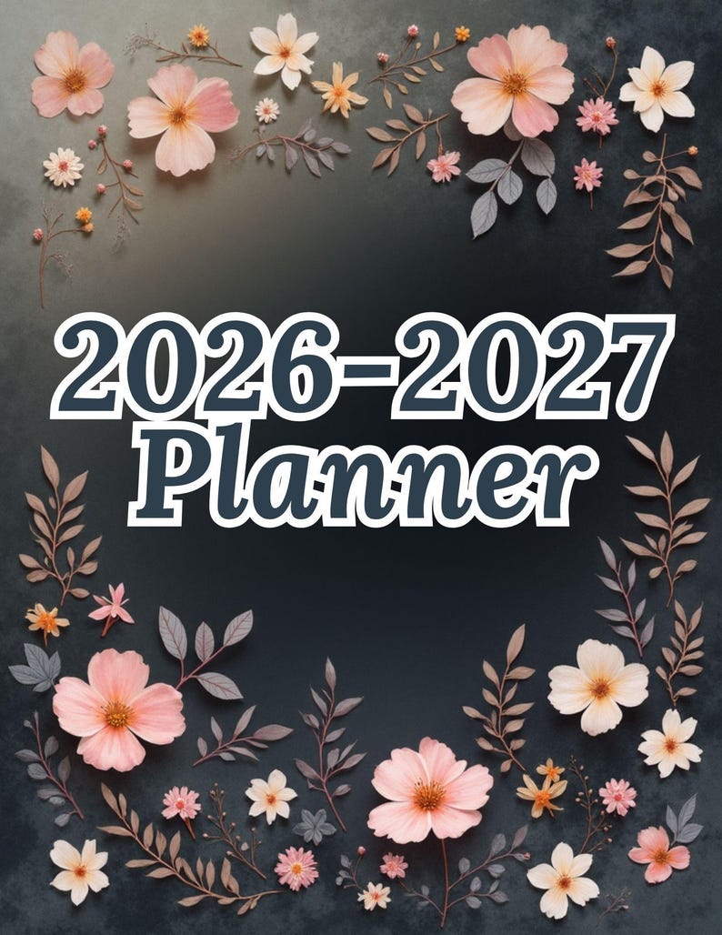 May include: A 2026-2027 planner with a dark background and floral border. The cover displays the text "2026-2027 Planner" in white and blue. The floral border includes pink, white, and yellow flowers with green and brown leaves.