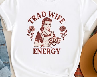 Koszulka Trad Wife Energy | Koszulka z grafiką retro gospodyni domowej | Estetyka kobiecej gospodyni domowej | Koszulka vintage z lat 50. XX wieku | Prezent dla gospodyni domowej w stylu Cottagecore