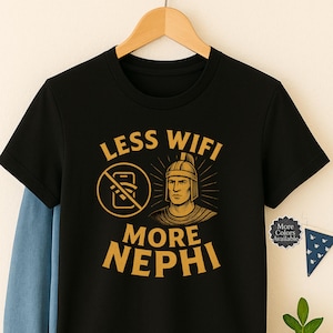 Camiseta Menos Wi-Fi Mais Néfi – Camiseta engraçada SUD Mórmon para homens e mulheres – Presente humorístico do Livro de Mórmon – Roupas missionárias dos santos dos últimos dias