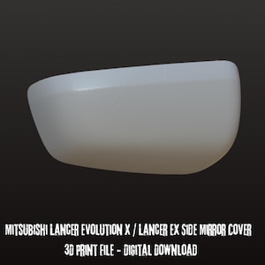 May include: A light gray, smooth, curved side mirror cover for a Mitsubishi Lancer Evolution X or Lancer EX. The text below the object reads: MITSUBISHI LANCER EVOLUTION X / LANCER EX SIDE MIRROR COVER 3D PRINT FILE - DIGITAL DOWNLOAD.