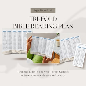 May include: A tri-fold Bible reading plan, with the text "TRI-FOLD BIBLE READING PLAN" and "Digital Download". The plan is displayed open, showing a detailed schedule. The text "Read the Bible in one year—from Genesis to Revelation—with ease and beauty!" is also visible.