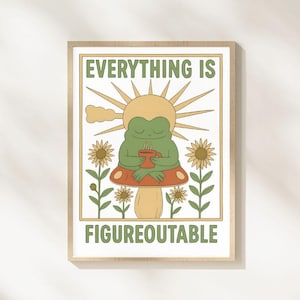Everything is Figureoutable Motivation Poster, Frog Print Home Office, Mental Health Print, Quote Poster