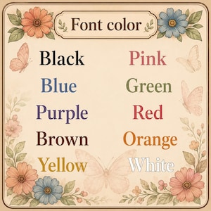 May include: A decorative chart with the text "Font color" at the top. The chart displays a list of colors: Black, Blue, Purple, Brown, Yellow, Pink, Green, Red, Orange, and White. The chart is framed with floral and butterfly illustrations.