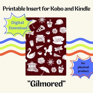 May include: Digital download printable insert for Kobo and Kindle. The design features white illustrations on a maroon background, including a swan, pizza slice, and the text "Luke's". The text "Gilmore" is also present.