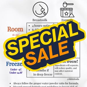 May include: A white infographic detailing milk storage guidelines, with room and freezer storage times. A yellow and orange "SPECIAL SALE" banner is across the image. Includes breastmilk and formula icons.