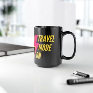 Travel Mode On Mug, 15oz Black