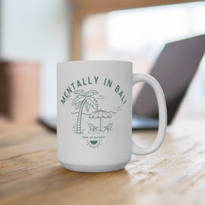Mentally in Bali Mug, 15oz White