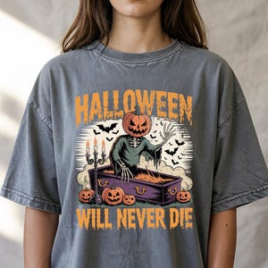 Halloween Will Never Die PNG, Spooky Halloween Png, Trendy Halloween Shirt Png, Halloween Png Designs, Halloween Pumpkin Png, Horror Png