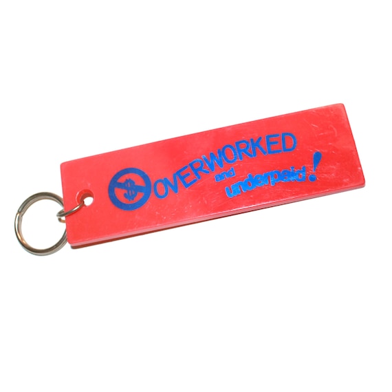 Vintage Big 80s Keychain - Overworked and Underpaid - Gift Gag