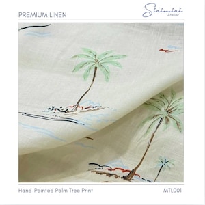 May include: Cream-colored linen fabric with a hand-painted palm tree print. The design features green palm trees, brown trunks, and blue water details. The text "PREMIUM LINEN" and "Hand-Painted Palm Tree Print" are visible.