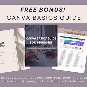 May include: A promotional image for a Canva Basics Guide. The image features three open guides with the titles "Canva Basics Guide for Beginners" and "Getting Started". The guides are on a purple background with the text "Free Bonus! Canva Basics Guide".