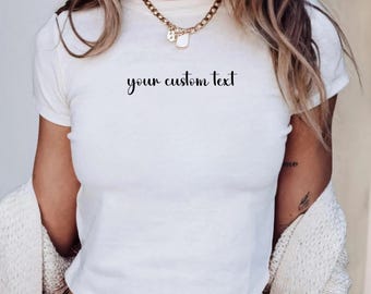 Custom Baby Tee, Cropped Slogan DIY Custom Text Y2K Tee Shirt, Personalized Baby Tee, Women Custom Text,Custom Shirt