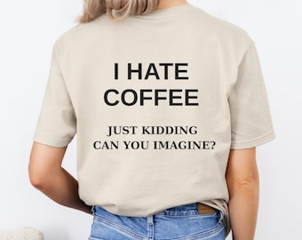 コーヒー嫌い（冗談です）Tシャツ - 面白いコーヒー好きTシャツ、バリスタギフト、カフェイン中毒Tシャツ、ユニセックスグラフィックTシャツ、TikTokで話題のトップス