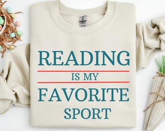 Reading is My Favorite Sport Sweatshirt, Booklover Gift
