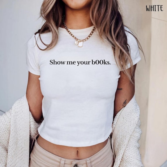 Show Me Your B00ks Baby Tee, Y2k Booktok Style