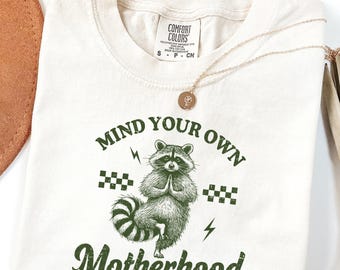 Mind Your Own Motherhood Raccoon Shirt Personalized Funny Mom Graphic Tee Gift Idea