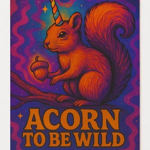 Poster "Acorn to be Wild" - Divertente decorazione murale con scoiattolo - Decorazione psichedelica Lofi - Arte naturalistica retrò - Regalo per gli amanti della natura e per la cameretta dei bambini