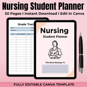 May include: Two digital tablets displaying a nursing student planner. The planner includes a grade tracker and a cover with the text "Nursing Student Planner" and a nurse illustration. A black pen is positioned to the side. The text "FULLY EDITABLE CANVA TEMPLATE" is at the bottom.