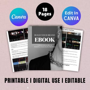May include: An ebook titled "Build Your Brand" with the text "EBOOK" in large font. The cover features a grayscale image of a person. The image also includes the text "Canva", "18 Pages", and "Edit in Canva". The bottom of the image reads "PRINTABLE I DIGITAL USE I EDITABLE".