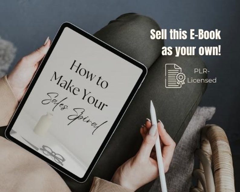 May include: A tablet displaying the text "How to Make Your Sales Spiral" with a stylus. The image also includes the text "Sell this E-Book as your own!" and "PLR-Licensed". The tablet is held by a person.