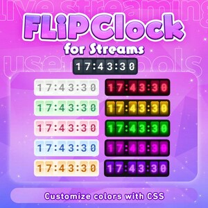May include: A promotional graphic for a "FlipClock" digital clock for live streams. The image displays various color options for the clock's display, including white, red, yellow, green, and purple. Text on the image reads "Customize colors with CSS."