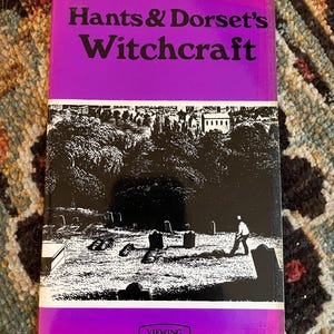 Hants & Dorset&#39;s Witchcraft - Viewing Witchcraft Series (by A. Farquharson-Coe, 1975)