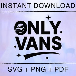 Könnte beinhalten: Digitales Design mit dem Text "ONLY VANS" in fetten schwarzen Buchstaben, mit einer Van-Silhouette im Buchstaben "O". Das Design enthält die Wörter "INSTANT DOWNLOAD" und "SVG + PNG + PDF" auf einem hellvioletten Hintergrund mit Sternakzenten.