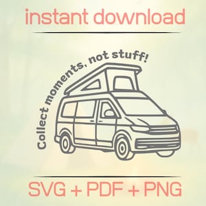 Könnte beinhalten: Schwarz-weiße Strichzeichnung eines Wohnmobils mit dem Text "Collect moments, not stuff!" und "instant download" in Rosa. Das Bild enthält auch "SVG + PDF + PNG" in Rosa. Der Van hat ein Pop-up-Dach.
