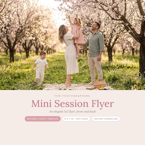 May include: A digital flyer template for photographers featuring a family in a blooming orchard. Text includes: FOR PHOTOGRAPHERS, Mini Session Flyer, An elegant 5x7 flyer, front and back, EDITABLE CANVA TEMPLATE, 5 X 7 IN - TWO SIDES, INSTANT DOWNLOAD.