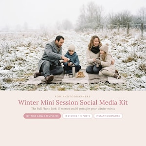 May include: A digital social media kit for photographers featuring a winter mini session theme. The text reads: FOR PHOTOGRAPHERS Winter Mini Session Social Media Kit The Full Photo look: 13 stories and 6 posts for your winter minis.