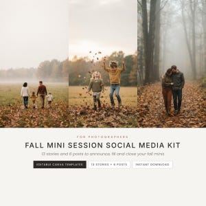 May include: A digital social media kit for photographers featuring autumn mini session templates. The design includes three sample photos of families and children in seasonal landscapes and text reading: FOR PHOTOGRAPHERS FALL MINI SESSION SOCIAL MEDIA KIT 13 stories and 6 posts to announce, fill and close your fall minis.