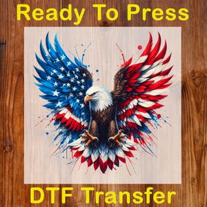 Patriotic Eagle Ready To Press DTF, 4th Of July Dtf Transfer, Eagle American Flag Dtf Print, Iron On, 4th Of July Shirt Dtf, Memorial Prints