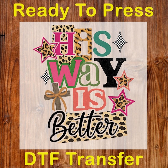 His Way Is Better Ready To Press DTF, Christian Jesus DTF Transfer, Jesus Cross Bow DTF Print, Leopard Christian Dtf, Bible Verse Shirt Dtf
