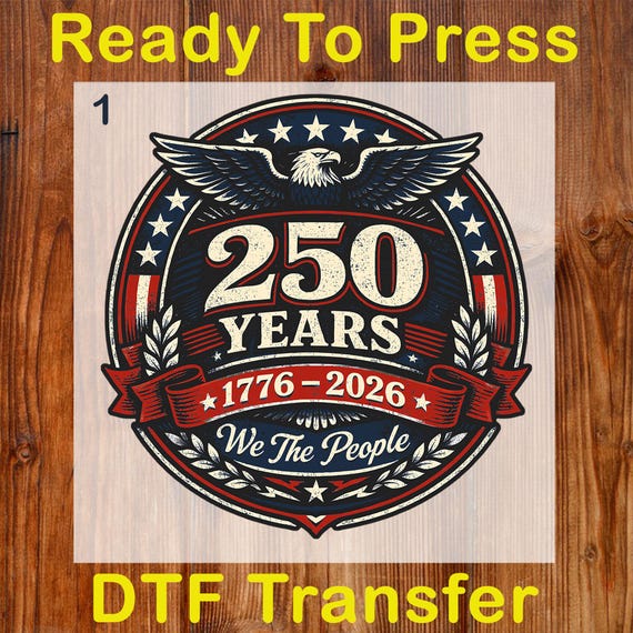 USA 250th Anniversary Ready To Press DTF, Patriotic Eagle Dtf Transfer, Retro America 250 Emblem Dtf Print, USA Flag Dtf, Independence Day