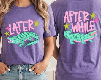 Later Gator Ready To Press DTF, After While Crocodile DTF Transfer, Trending Summer DTF Print, Beach Coastal Dtf, Preppy Girly Teacher Print