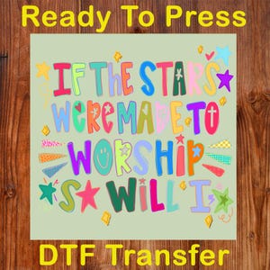 If The Stars Were Made To Worship So Will I Ready To Press DTF, Trendy Christian DTF Transfer, Religious DTF Print, Faith Jesus Iron On Dtf