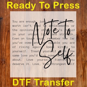 May include: A DTF (Direct to Film) transfer with the text "Note to Self" in a handwritten style. The text includes inspirational phrases on a light background, set against a wood grain backdrop. The words "Ready To Press" and "DTF Transfer" are also visible.