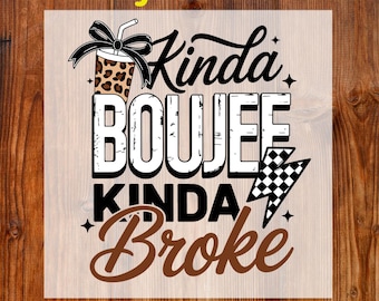 Coquette Choco Leopard Kinda Boujee Kinda Broke Ready To Press DTF, Coquette Bow Snarky DTF Transfer, Motivational Quote Shirt DTF Print