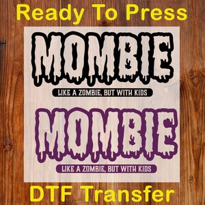Funny Mombie Ready To Press DTF, Like A Zombie But With The Kids DTF Transfer, Funny Halloween Mama Print, Mombie Halloween Dtf, Mama Life